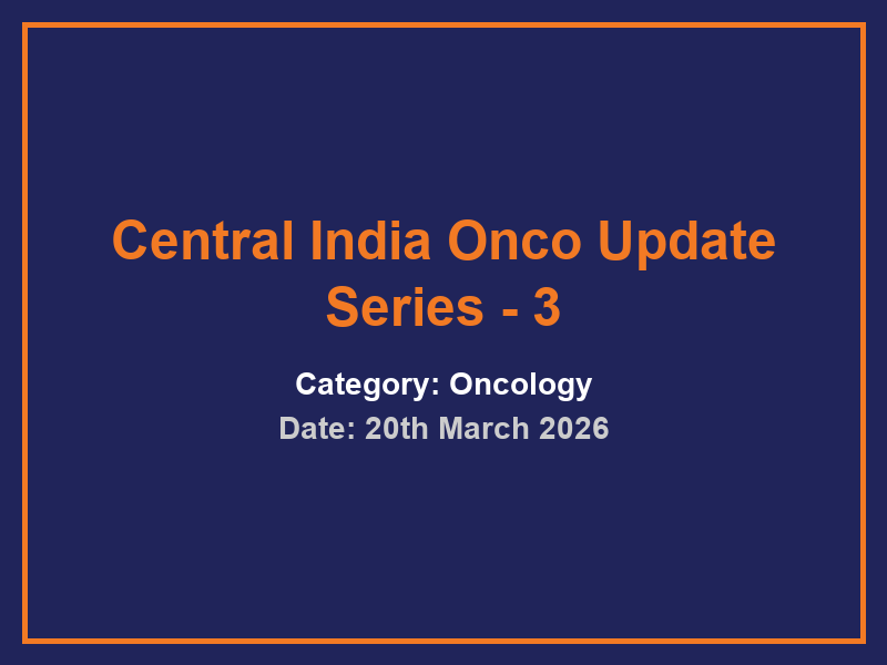Central India Onco Update Series - 3