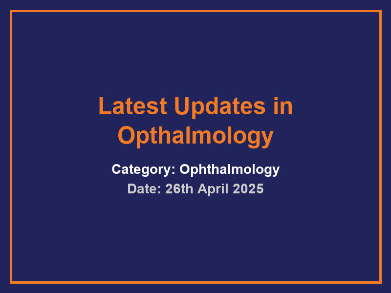 Latest Updates in Opthalmology