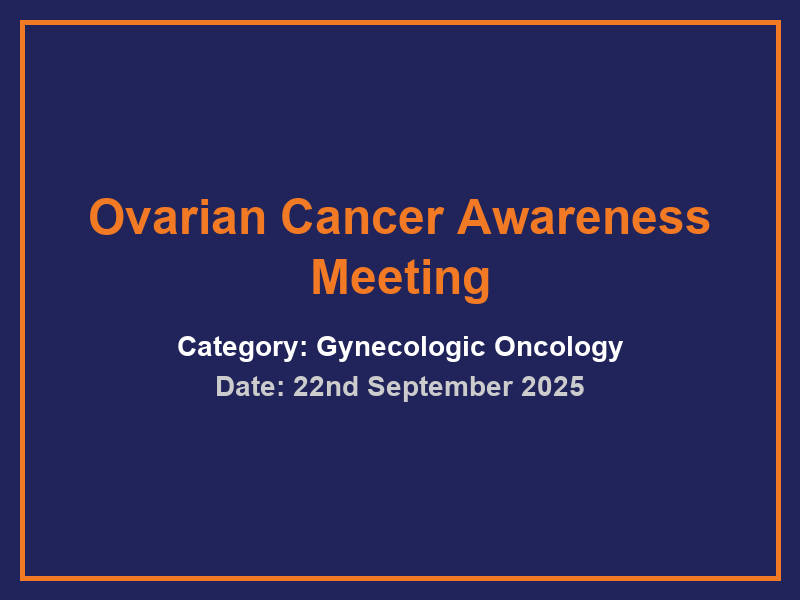 Ovarian Cancer Awareness Meeting